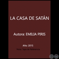 LA CASA DE SATN - Autora: EMILIA PIRIS - Ao 2015